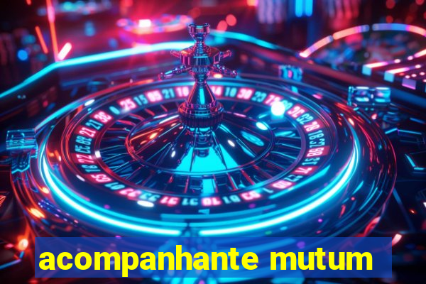 acompanhante mutum